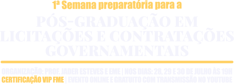 1ª Semana preparatória para a Pós-Graduação em Licitações e Contratações Governamentais